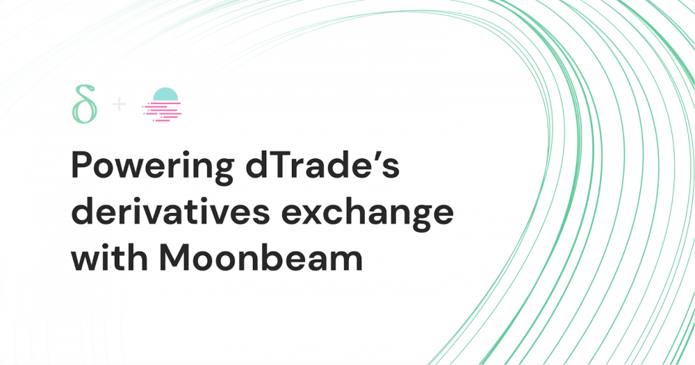 dTrade Building on Moonbeam for Derivatives Trading in the Polkadot Ecosystem