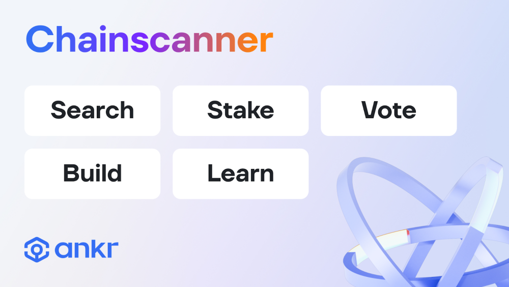 Ankr Launches Chainscanner, an All-in-One Block Explorer and Analytics Platform for App-Specific Blockchains