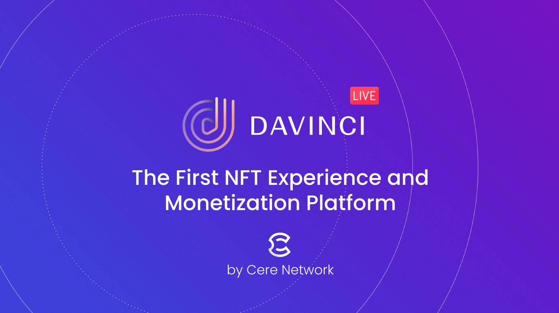 Cere Network Launches DaVinci NFT Content Monetization & Fan Experience Platform on Polygon