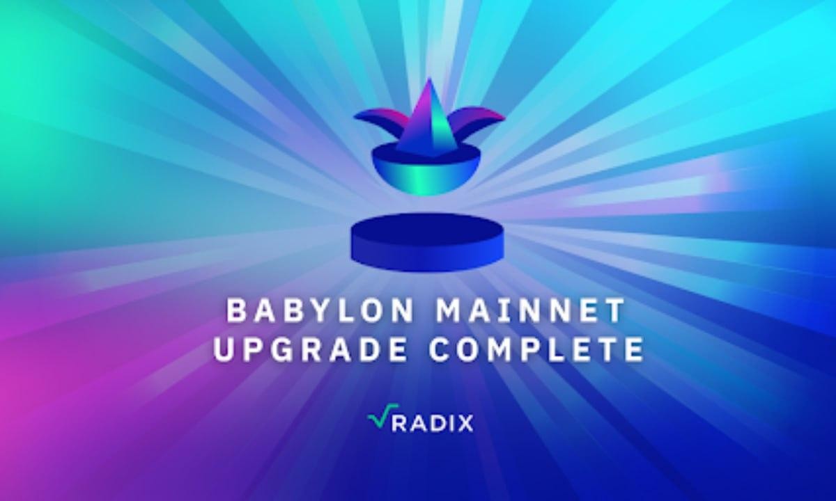 Radix Babylon Upgrade Marks New Era