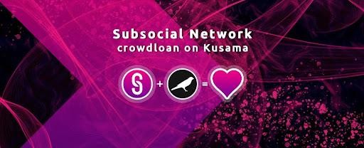 Subsocial Launches Crowdloan Auction for Kusama Parachain Slot Bid ​