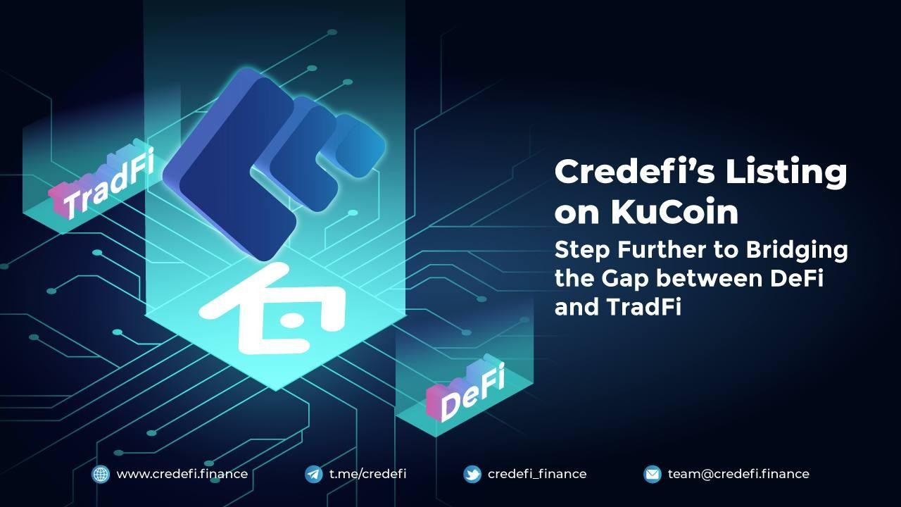 Credefi’s Listing on KuCoin - Step Further to Bridging the Gap between DeFi and TradFi